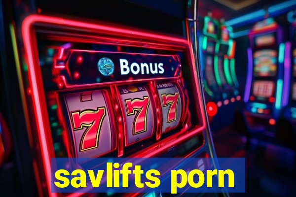 savlifts porn